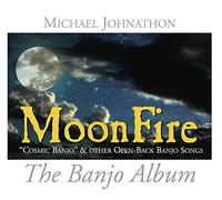 Michael Johnathon - Moonfire - The Banjo Album