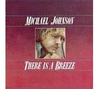 Michael Johnson - There Is A Breeze (Vinyl LP SN-16215)