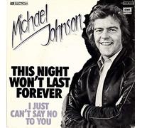 MICHAEL JOHNSON - this night won't last forever 45 rpm single