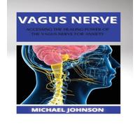 Michael Johnson Vagus Nerve: Аccеssing thе Hеаling Powеr of thе Vаgus in White Michael Johnson White