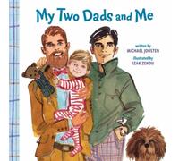 Michael Joosten My Two Dads & Me Board book Book Michael Joosten Multicolor