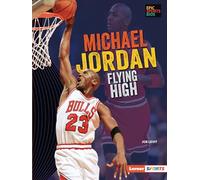 Michael Jordan: Flying High (Epic Sports BIOS (Lerner (Tm) Sports))
