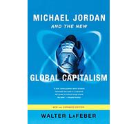 Michael Jordan & the New Global Capitalism Rev