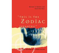 Michael Kelleher This Is the Zodiac Speaking: Into the Mind of a Serial Killer Michael Kelleher Multicolor