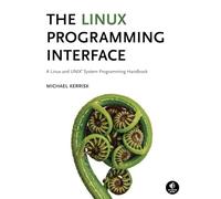 Michael Kerrisk - Linux Programming Interface - Hardback - D245z