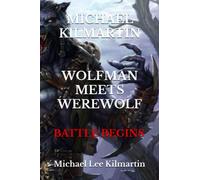 MICHAEL KILMARTIN WOLF MAN MEETS WEREWOLF: Episode Two