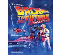 Michael Klastorin Creating Back to the Future: The Musical (Hardback)