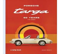 Michael Kockritz Porsche Targa : 60 Years. Lived Openness Hardcover Book Michael Kockritz Multicolor