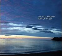 Michael Kocour : East of the Sun CD (2019) NEW FREE Shipping, Save £s