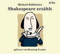 Michael Köhlmeier - SHAKESPEARE ERZÄHLT... - König Lear - Julius Cäsar - Romeo und Julia - Hamlet - Ein Sommernachtstraum - Wie es euch gefällt (Shakespeare-Dramen neu erzählt) [4-CD-SET] AUDIOBOOK
