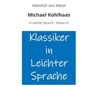 Michael Kohlhaas: In Leichter Sprache - Niveau A1