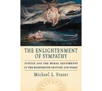 The Enlightenment of Sympathy: Justice and the Moral Se - Paperback NEW Michael