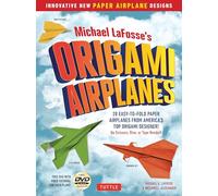 Michael LaFosse's Origami Airplanes : 28 Easy-to-Fold Paper Airplanes from America's Top Origami Designer!: Includes Paper Airplane Book, 28 Projects and Video Tutorials
