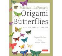 Michael Lafosse's Origami Butterflies: Written by Michael G. LaFosse, 2013 Edition, (Pap/DVD) Publisher: Tuttle Shokai Inc [Paperback]