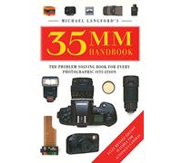 Michael Langford's 35mm Handbook: The Problem-Solving Book for Every Photographic Situation