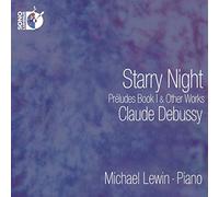 Michael Lewin – Claude Debussy: Starry Night: Préludes Book I & Other Works – CD