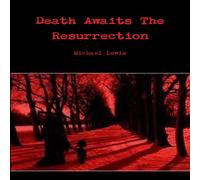 Michael Lewis Death Awaits The Resurrection Paperback Book Michael Lewis Multicolor