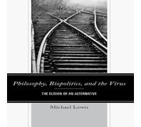 Michael Lewis Philosophy, Biopolitics, & the Virus : The Elision of an Michael Lewis Multicolor