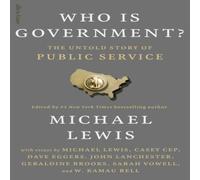 Michael Lewis Who is Government? : The Untold Story of Public Service Hardback Book Michael Lewis Multicolor