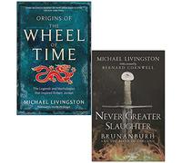 Michael Livingston Collection 2 Books Set (Origins of The Wheel of Time[Hardcover], Never Greater Slaughter)