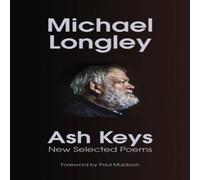 Michael Longley Ash Keys : New Selected Poems Paperback Book Michael Longley Multicolor