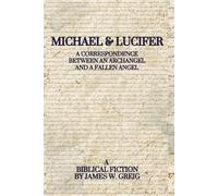 Michael & Lucifer: A Correspondence Between an Archangel and a Fallen Angel