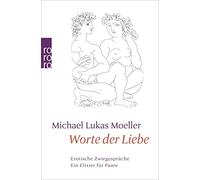 Michael Lukas M Worte der Liebe: Erotische Zwiegespräche: Ein Elixie (Paperback)