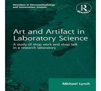 Michael Lynch Routledge Revivals: Art & Artifact in Laboratory Science (1985): Michael Lynch Multicolor