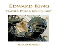 Michael Marshall Edward King: Pastor, Bishop & Saint Paperback Book Michael Marshall Multicolor
