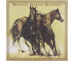 Michael Martin Murphey - The Horse Legends