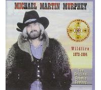 Michael Martin Murphey - Wildfire 1972-1984