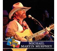 Michael Martin Murphy - Live at Billy Bob's