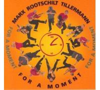 Michael Marx - Marx Rootschilt Tillermann - For a moment (2000)