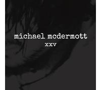 Michael Mcdermott (2cd) - Xxv (2cd)