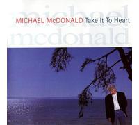 Michael Mcdonald - Take It to Heart (Original Recording Rem