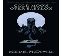 Michael McDowell Cold Moon Over Babylon (Valancourt 20th Century Classics) Michael McDowell Multicolor