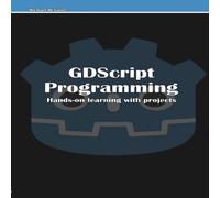 Michael McGuire GDScript Programming: Hands-on learning with projects Paperback Book Michael McGuire Multicolor