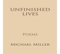Michael Miller Unfinished Lives Paperback Book Michael Miller Multicolor