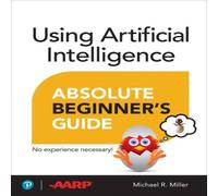Michael Miller Using Artificial Intelligence Absolute Beginner's Guide Paperback Book Michael Miller Multicolor