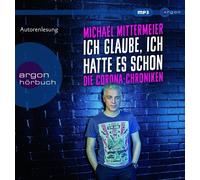 MICHAEL MITTERMEIER - ICH GLAUBE,ICH HATTE ES SCHON DIE CORONA- MP3 CD NEW