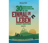 Michael Moll 30 Wanderungen in Deutschland, die man einmal im Leben (Paperback)