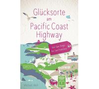 Michael Moll Glücksorte am Pacific Coast Highway: Von San Diego bis (Paperback)