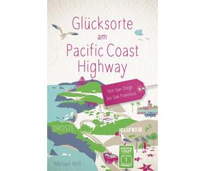 Michael Moll Glücksorte am Pacific Coast Highway: Von San Diego bis (Paperback)