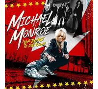 Michael Monroe - I Live Too Fast To Die Young