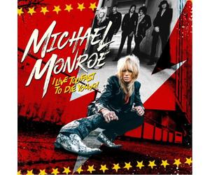 Michael Monroe : I Live Too Fast to Die Young CD (2022) NEW Amazing Value