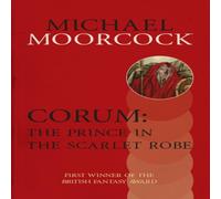 Michael Moorcock Corum: The Prince in the Scarlet Robe Paperback Book Michael Moorcock Multicolor
