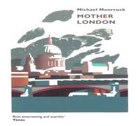 Michael Moorcock Mother London Paperback Book Michael Moorcock Multicolor