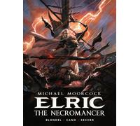 Michael Moorcock's Elric: The Necromancer by Julien Blondel (Hardback Book)