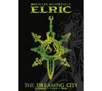 Michael Moorcock's Elric Vol. 4: The Dreaming City Deluxe Edition