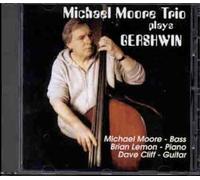 Michael Moore Trio - Plays Gershwin